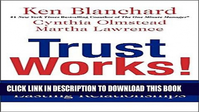 [READ] EBOOK Trust Works!: Four Keys to Building Lasting Relationships ONLINE COLLECTION