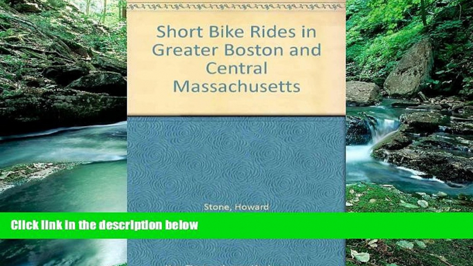 Big Deals  Short Bike Rides in Greater Boston and Central Massachusetts  Full Read Most Wanted