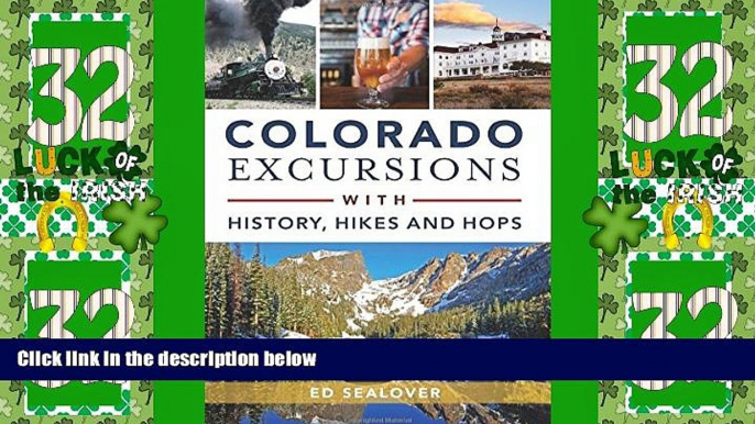 Big Deals  Colorado Excursions with History, Hikes and Hops (History   Guide)  Full Read Best Seller