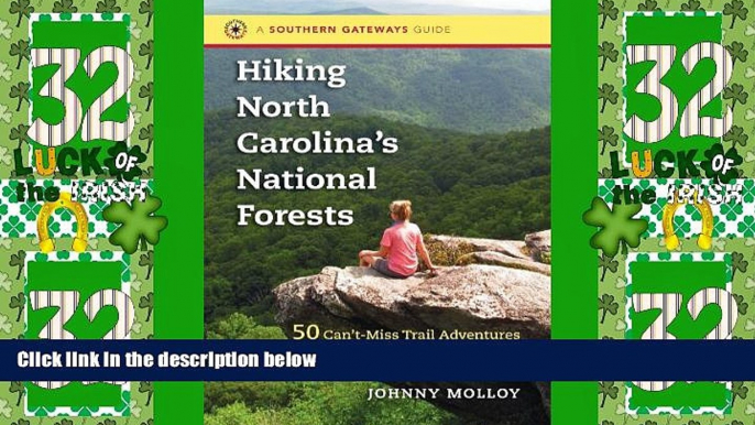 Must Have PDF  Hiking North Carolina s National Forests: 50 Can t-Miss Trail Adventures in the