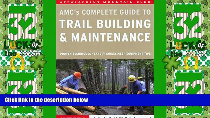 Big Deals  Complete Guide to Trail Building and Maintenance (Appalachian Mountain Club Complete