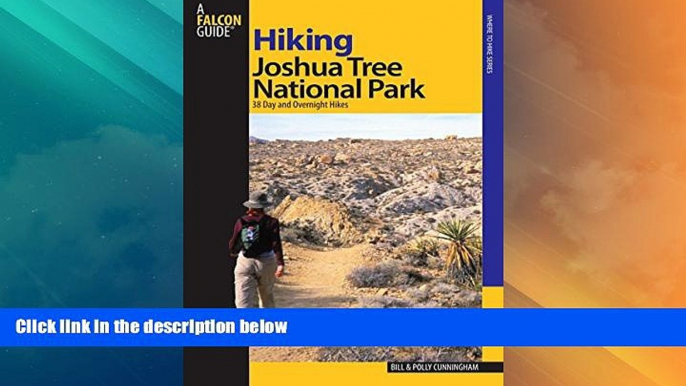 Big Deals  Hiking Joshua Tree National Park: 38 Day And Overnight Hikes (Regional Hiking Series)