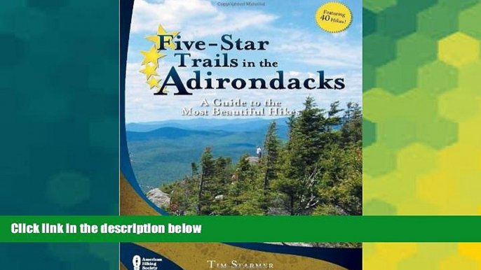 READ FULL  Five-Star Trails in the Adirondacks: A Guide to the Most Beautiful Hikes  READ Ebook