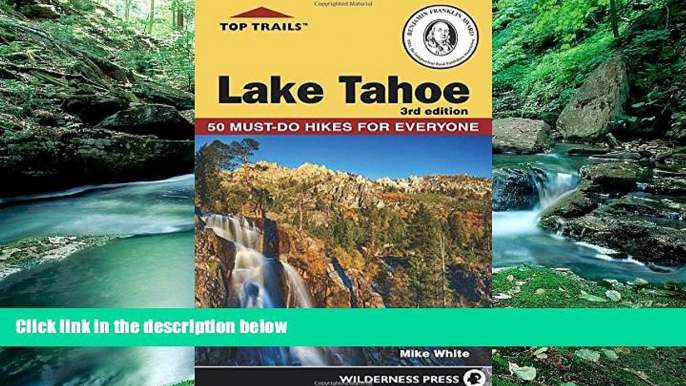 Big Deals  Top Trails: Lake Tahoe: Must-Do Hikes for Everyone  Full Read Best Seller