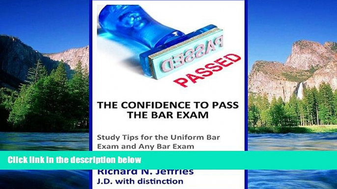 Must Have  The Confidence to Pass the Bar Exam: Study Tips for the Uniform Bar Exam and Any Bar