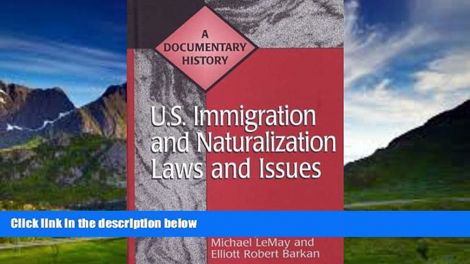 Big Deals  U.S. Immigration and Naturalization Laws and Issues: A Documentary History (Primary