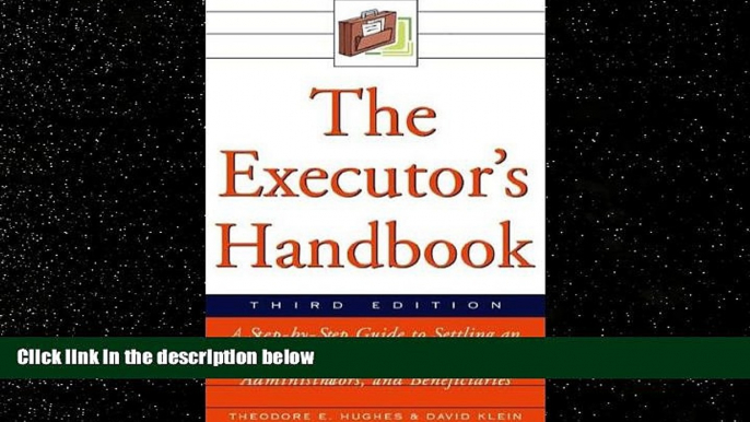 Big Deals  The Executor s Handbook: A Step-By-Step Guide to Settling an Estate for Executors,