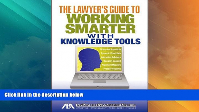 Big Deals  The Lawyer s Guide to Working Smarter with Knowledge Tools  Full Read Best Seller