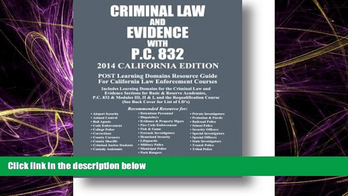 Big Deals  2014 California Criminal Law and Evidence with PC 832  Full Ebooks Most Wanted