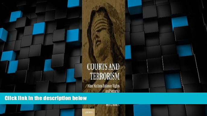 Big Deals  Courts and Terrorism: Nine Nations Balance Rights and Security  Full Read Most Wanted