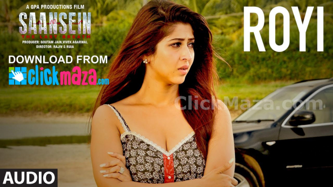 ROYI Full Audio Song _ SAANSEIN _ Rajneesh Duggal, Sonarika Bhadoria_HIGH