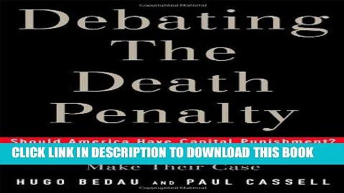 Ebook Debating the Death Penalty: Should America Have Capital Punishment? The Experts on Both