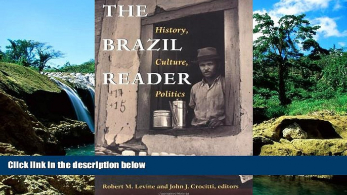 Must Have  The Brazil Reader: History, Culture, Politics (The Latin America Readers)  READ Ebook