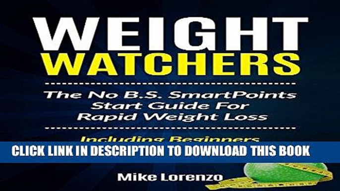 [READ] EBOOK Weight Watchers: The No B.S. SmartPoints Start Guide for Rapid Weight Loss -