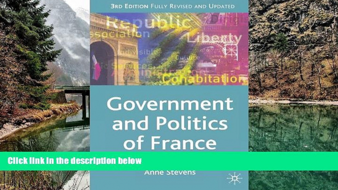 Big Deals  The Government and Politics of France, Third Edition (Comparative Government and