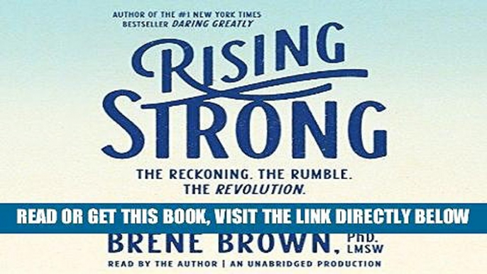 [FREE] EBOOK Rising Strong: The Reckoning. The Rumble. The Revolution ONLINE COLLECTION