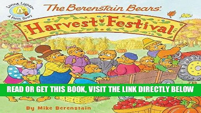 [READ] EBOOK The Berenstain Bears  Harvest Festival (Berenstain Bears/Living Lights) ONLINE