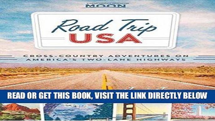 [READ] EBOOK Road Trip USA: Cross-Country Adventures on America s Two-Lane Highways ONLINE