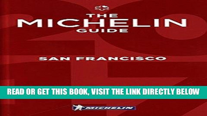 [FREE] EBOOK MICHELIN Guide San Francisco 2017: Bay Area   Wine Country Restaurants (Michelin