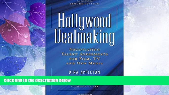 Big Deals  Hollywood Dealmaking: Negotiating Talent Agreements for Film, TV and New Media  Full