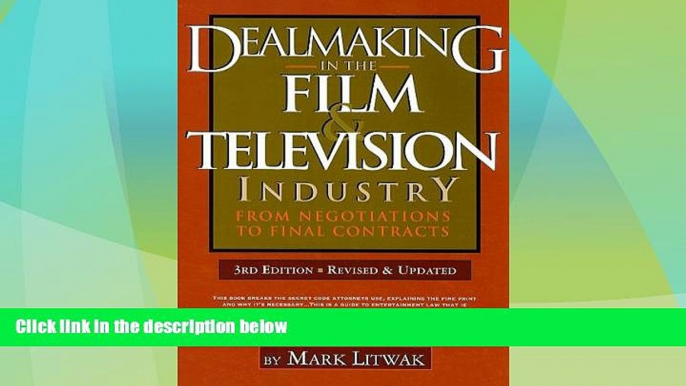 Big Deals  Dealmaking in the Film   Television Industry: From Negotiations to Final Contracts, 3rd