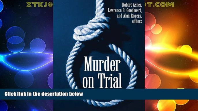 Must Have PDF  Murder on Trial: 1620-2002  Full Read Most Wanted