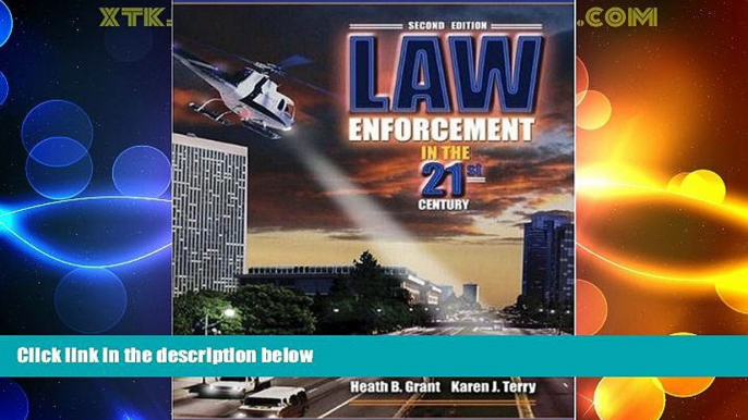 Big Deals  Law Enforcement in the 21st Century (2nd Edition)  Full Read Best Seller