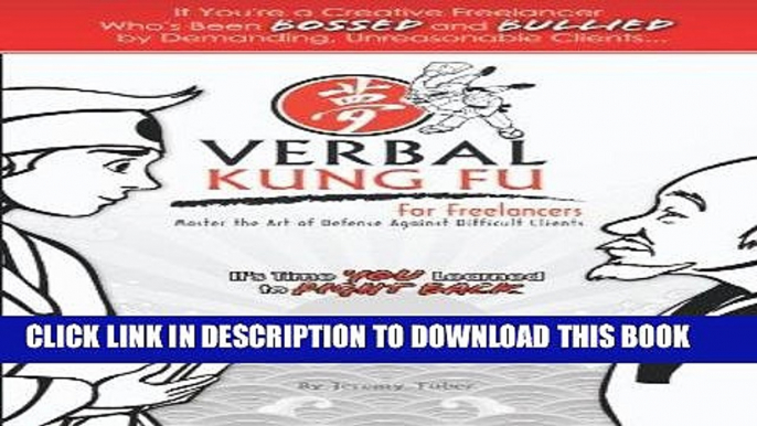 Ebook Verbal Kung Fu for Freelancers: Master the Art of Self Defense against Difficult Clients