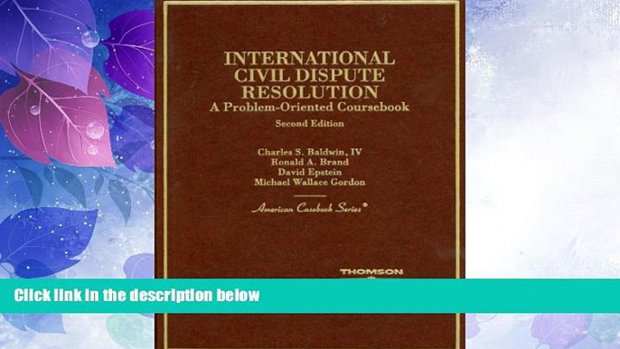 Big Deals  International Civil Dispute Resolution (American Casebook Series)  Best Seller Books