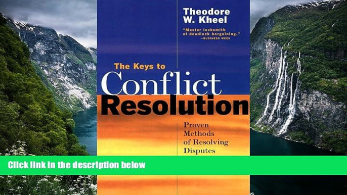 Big Deals  The Keys to Conflict Resolution: Proven Methods of Resolving Disputes Voluntarily  Full