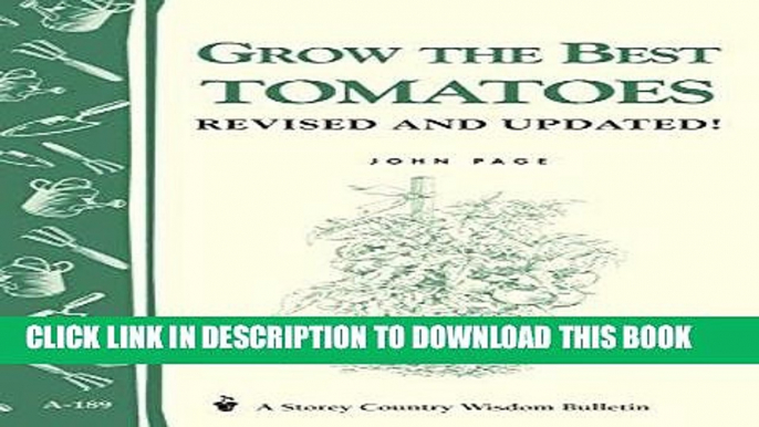 [PDF] Grow the Best Tomatoes: Storey s Country Wisdom Bulletin A-189 (Storey Country Wisdom