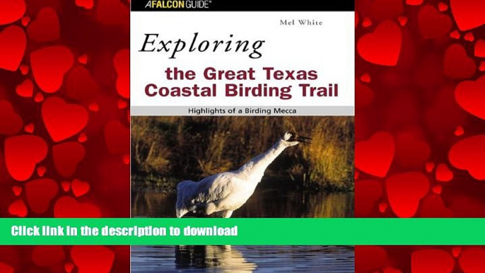 PDF ONLINE Exploring the Great Texas Coastal Birding Trail: Highlights of a Birding Mecca