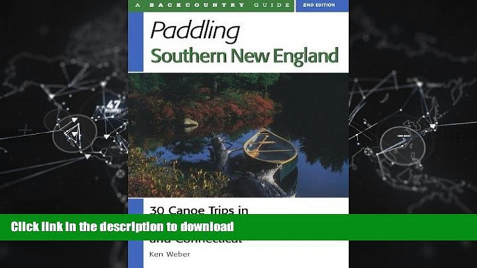 READ THE NEW BOOK Paddling Southern New England: 30 Canoe Trips in Massachusetts, Rhode Island,