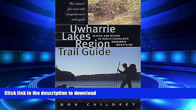 FAVORIT BOOK Uwharrie Lakes Region Trail Guide: Hiking and Biking in North Carolina s Uwharrie