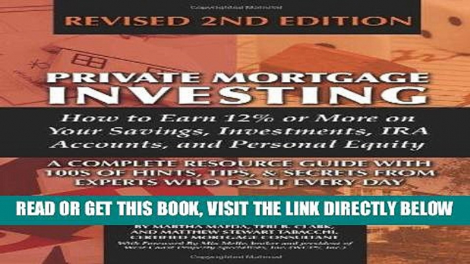 [Free Read] Private Mortgage Investing: How to Earn 12% or More on Your Savings, Investments, IRA