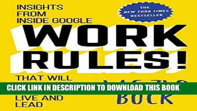 Ebook Work Rules!: Insights from Inside Google That Will Transform How You Live and Lead Free Read