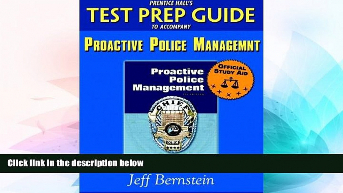 Must Have  Prentice Hall s Test Prep Guide to accompany Proactive Police Management (Prentice Hall