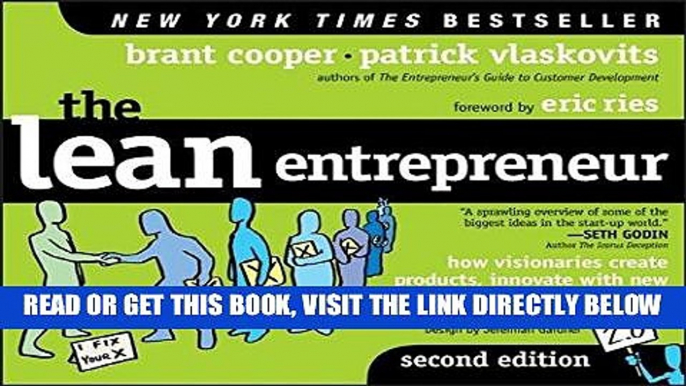 [Free Read] The Lean Entrepreneur: How Visionaries Create Products, Innovate with New Ventures,