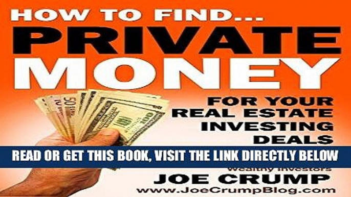 [Free Read] How To Find Private Money Lenders For Your Real Estate Investing Deals: A Step-by-Step