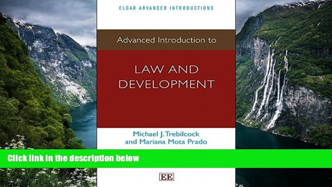 READ NOW  Advanced Introduction to Law and Development (Elgar Advanced Introductions series)  READ