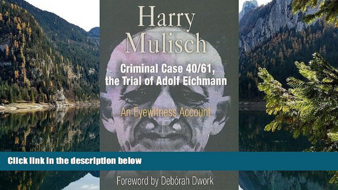 Deals in Books  Criminal Case 40/61, the Trial of Adolf Eichmann: An Eyewitness Account (Personal