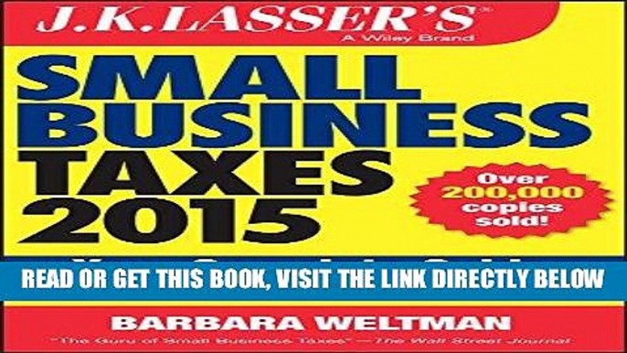 [Free Read] J.K. Lasser s Small Business Taxes 2015: Your Complete Guide to a Better Bottom Line