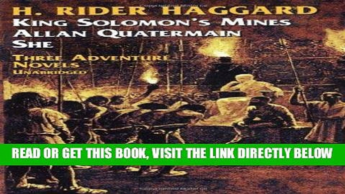 [Free Read] King Solomon s Mines, Allan Quatermain, She Full Download