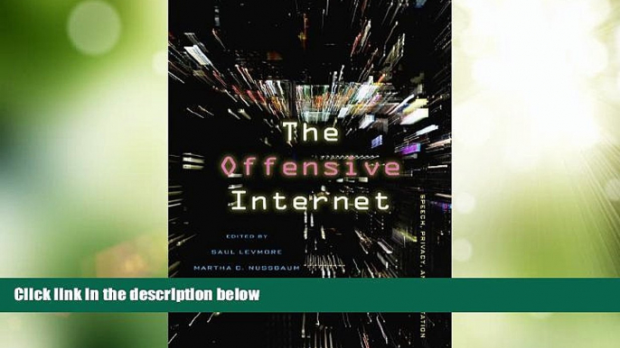 Big Deals  The Offensive Internet: Speech, Privacy, and Reputation  Full Read Best Seller