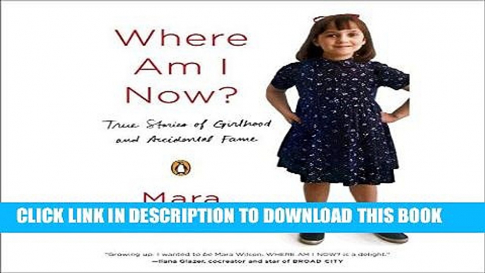 [EBOOK] DOWNLOAD Where Am I Now?: True Stories of Girlhood and Accidental Fame PDF