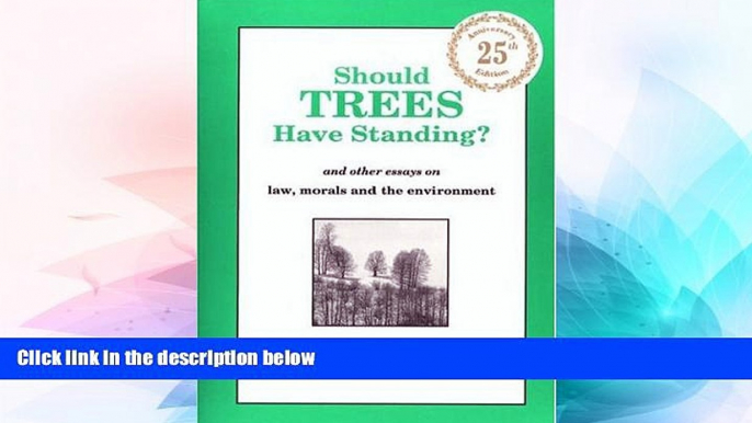 Must Have  Should Trees Have Standing?  And Other Essays on Law, Morals and the Environment