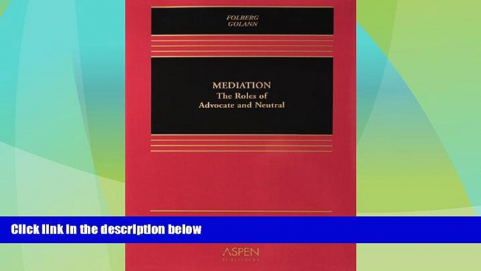 Big Deals  Mediation: The Roles of Advocate and Neutral  Full Read Best Seller