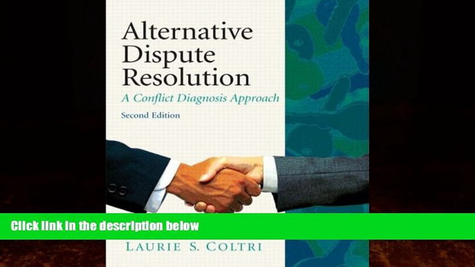 Big Deals  Alternative Dispute Resolution: A Conflict Diagnosis Approach (2nd Edition)  Full