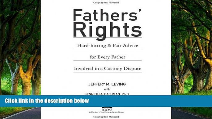 Deals in Books  Fathers  Rights: Hard-Hitting and Fair Advice for Every Father Involved in a