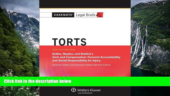 READ NOW  Casenote Legal Briefs: Torts, Keyed to Dobbs, Hayden, and Bublick, Seventh Edition (with